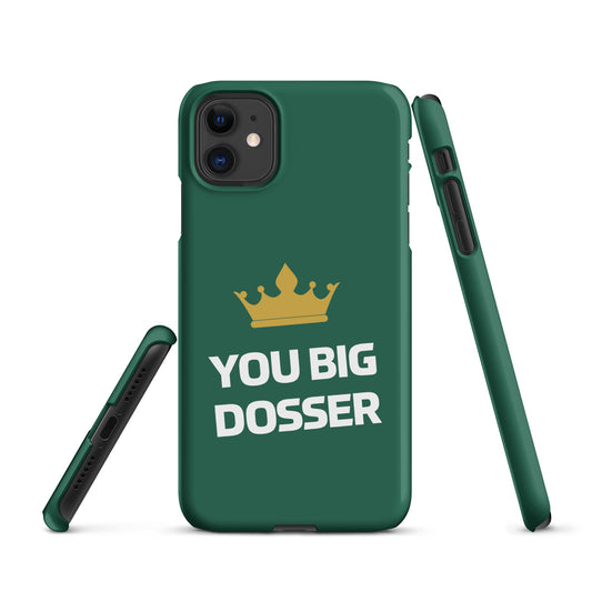 You Big Dosser iPhone Case
